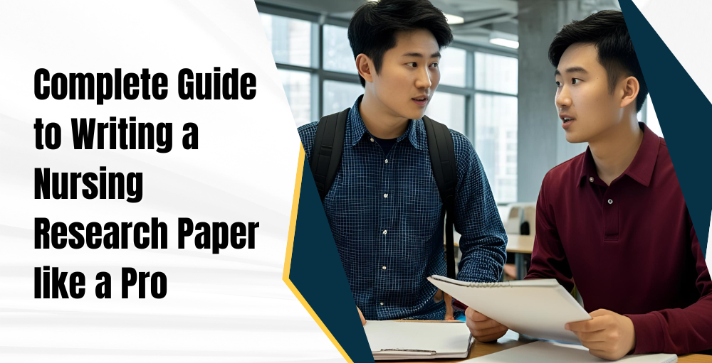 Complete Guide to Writing a Nursing Research Paper like a Pro