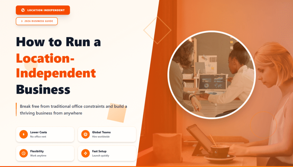 How to Run a Location-Independent Business Without a Physical Office